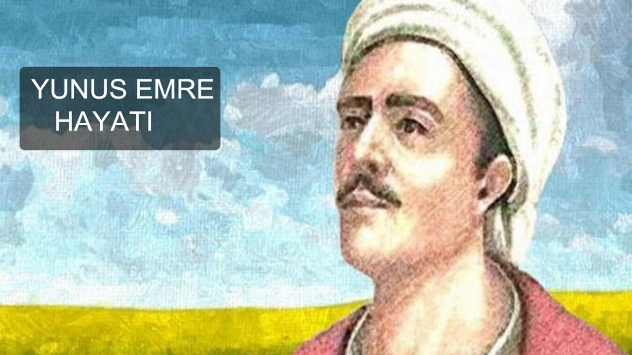 Türk Edebiyatının Büyük İsmi Yunus Emre