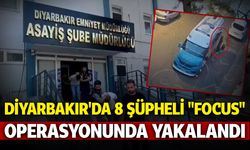 Diyarbakır'da 8 şüpheli "Focus" operasyonunda yakalandı