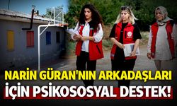 Narin Güran'nın arkadaşları için psikososyal destek!