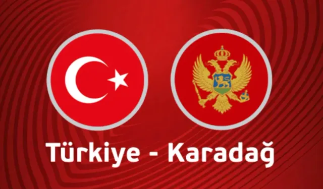 Türkiye Karadağ maçı ne zaman, saat kaçta, hangi kanalda?